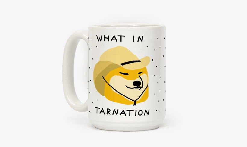 What In Tarnation - Tarnation Doge Mug, transparent png download
