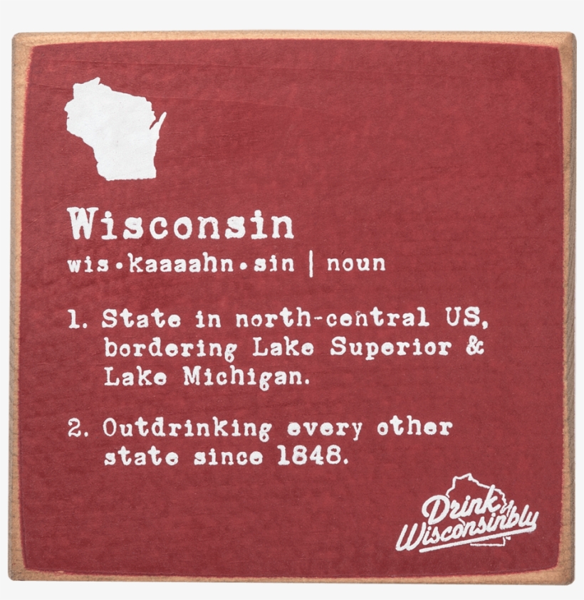Drink Wisconsinbly "definition" Wooden Sign - Afternoon Tee Drink Wisconsinbly Hat, transparent png download