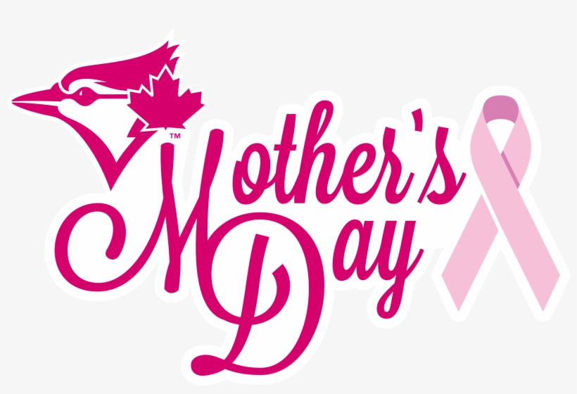 Mother's Day - Toronto Blue Jays New, transparent png download
