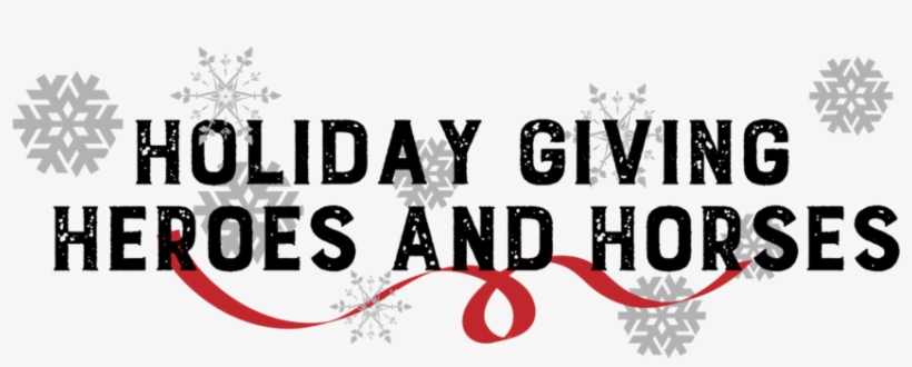 Holiday Giving For Heroes And Horses - Graphic Design, transparent png download