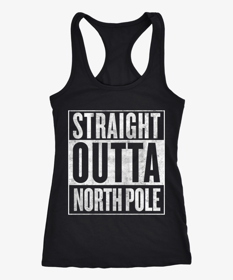 Straight Outta North Pole - Never Take Advice From Me You Ll Only End Up Drunk, transparent png download
