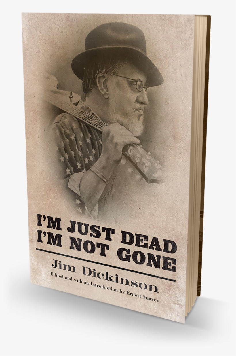 I'm Just Dead, I'm Not Gone By Jim Dickinson, transparent png download