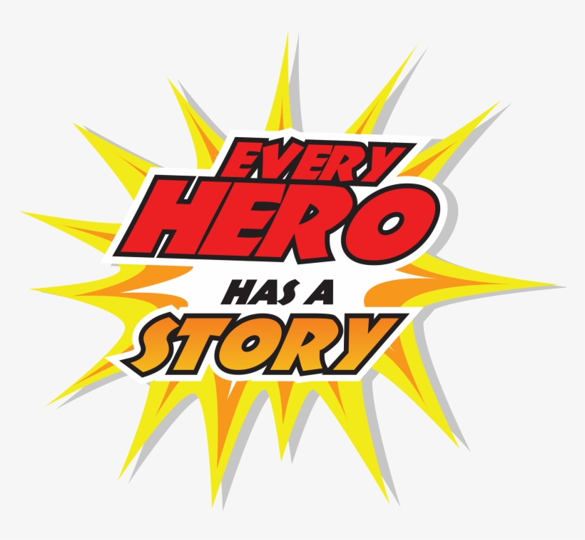 Every Hero Has A Story - Superhero Day Png, transparent png download