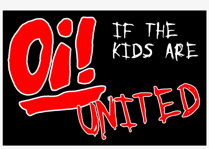 Oi If The Kids Are United, transparent png download