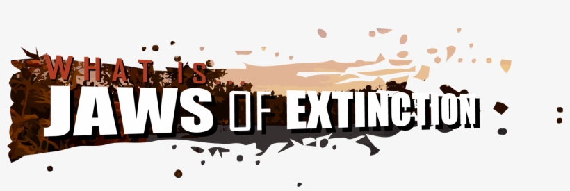 We're Excited To Finally Present Jaws Of Extinction - Jaws Of Extinction Logo, transparent png download