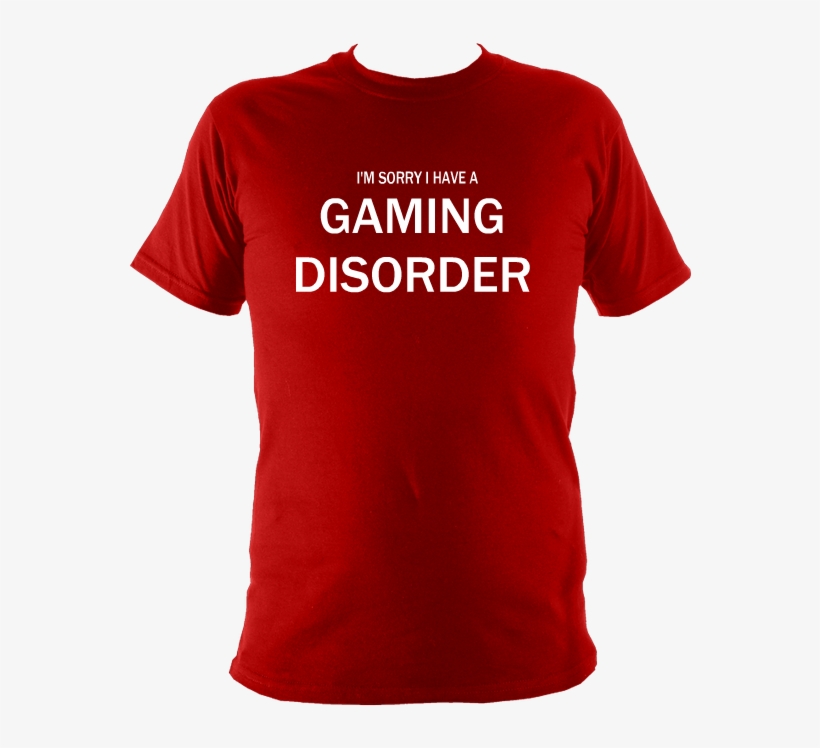 "i'm Sorry, I Have A Gaming Disorder" Slogan - Signs - Women's T-shirts, transparent png download