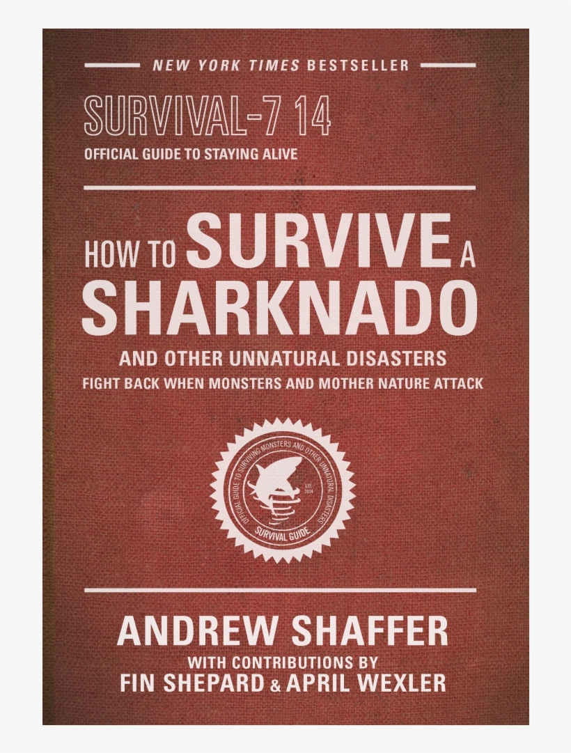 How To Survive A Sharknado And Other Unnatural Disasters - Survive A Sharknado, transparent png download