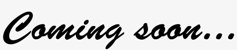 Coming Soon - Downing Construction Inc, transparent png download