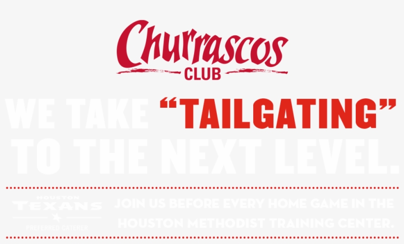 Churrascos Club We Take Tailgating To The Next Level - Houston Texans, transparent png download