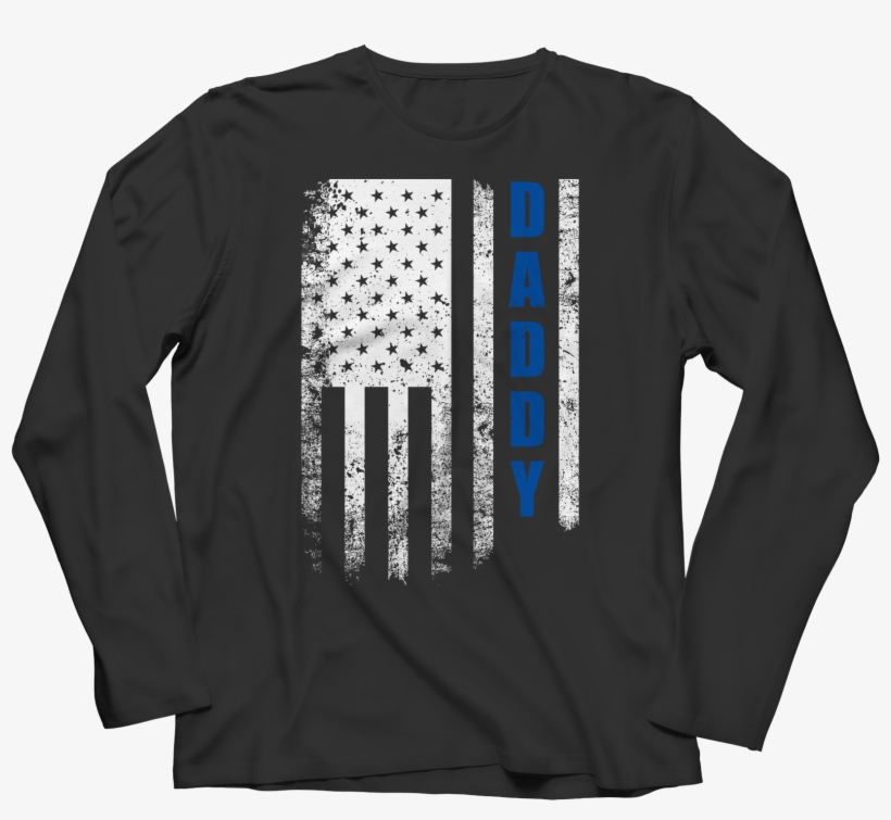 Blue Daddy Flag Happy Father's Day - Fitness Is My Lifestyle - Long Sleeve Black S, transparent png download