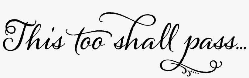 Once The Quitting Is Over And The Losing Begins, This - Too Shall Pass Clipart, transparent png download