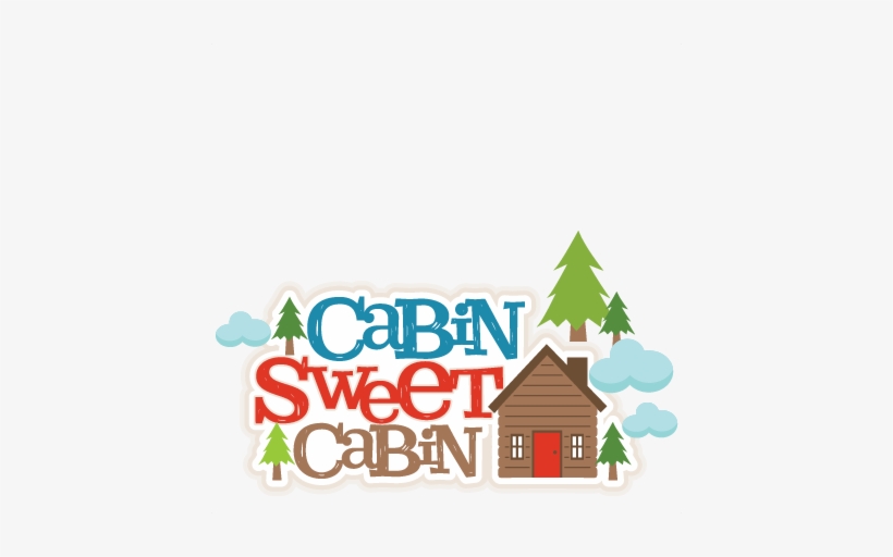 Cabin Sweet Cabin Title Svg Scrapbook Cut File Cute - Miss Kate Cuttables Cabin, transparent png download