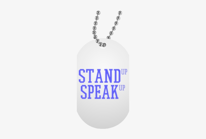 Stand Up Speak Up White Dog Tag Necklace - Your Wings Were Ready But My Heart, transparent png download