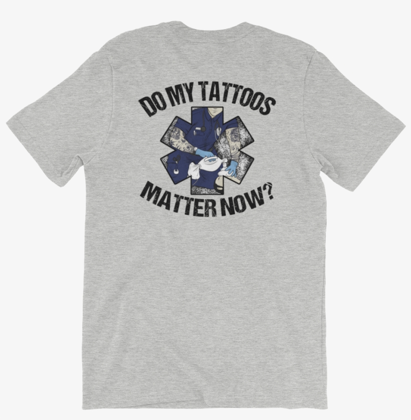 Do My Tattoos Matter Now - Emergency Medical Services, transparent png download
