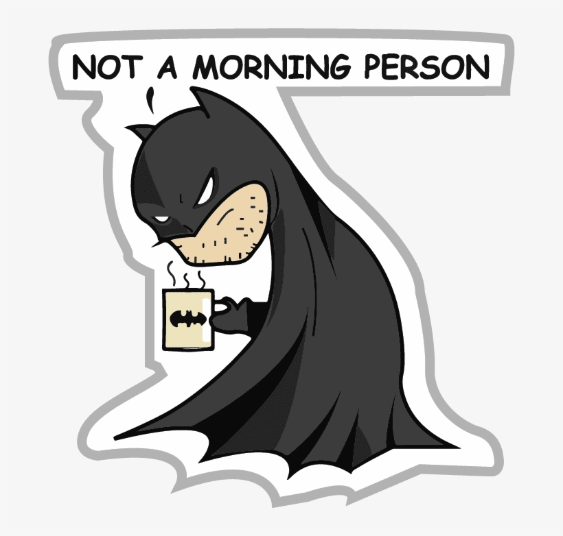 Ramkrishna Rao In Hyderabad, India Purchased A - Batman Not A Morning Person, transparent png download