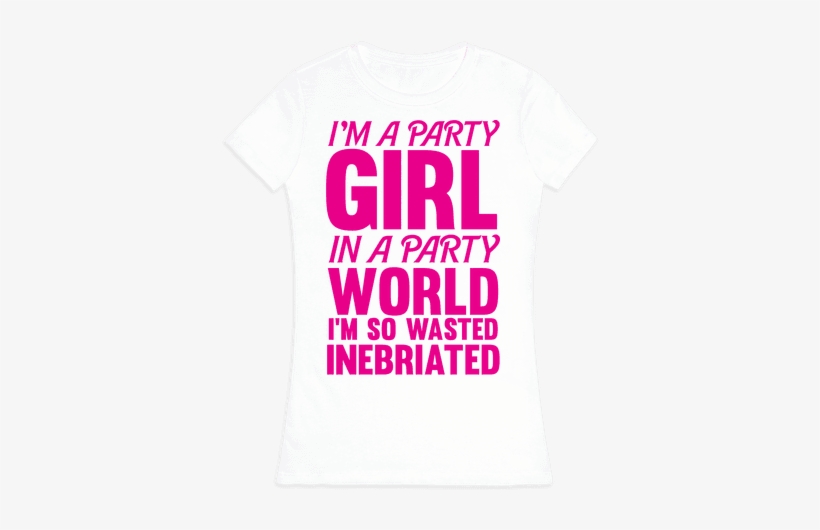 I'm A Party Girl Womens T-shirt - Active Shirt, transparent png download