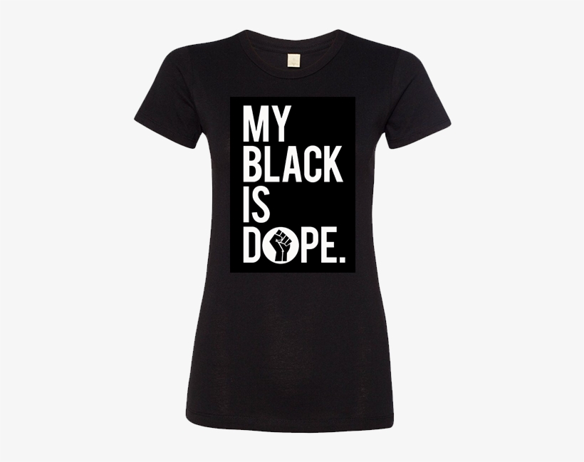 My Black Is Dope - Active Shirt, transparent png download