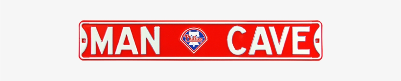 Philadelphia Phillies “man Cave” Authentic Street Sign - Wall Sign: Man Cave Philadelphia Phillies Steel Sign,, transparent png download