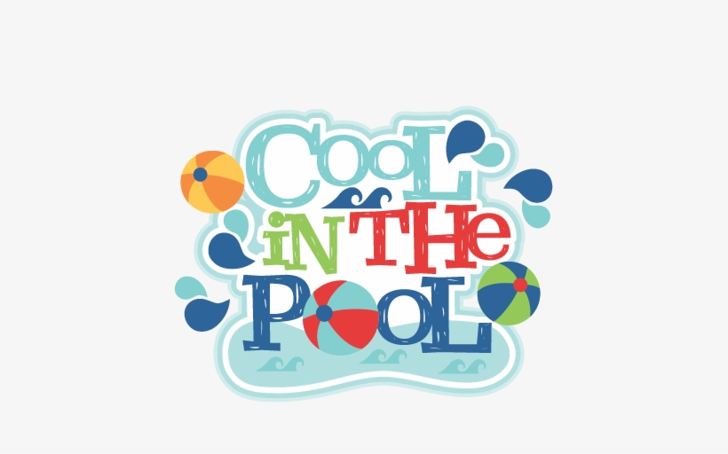 Cool In The Pool Title Svg Scrapbook Cut File Cute - Get Cool In The Pool, transparent png download