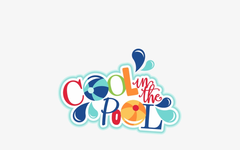Cool In The Pool Titles Svg Scrapbook Cut File Cute - Get Cool In The Pool, transparent png download