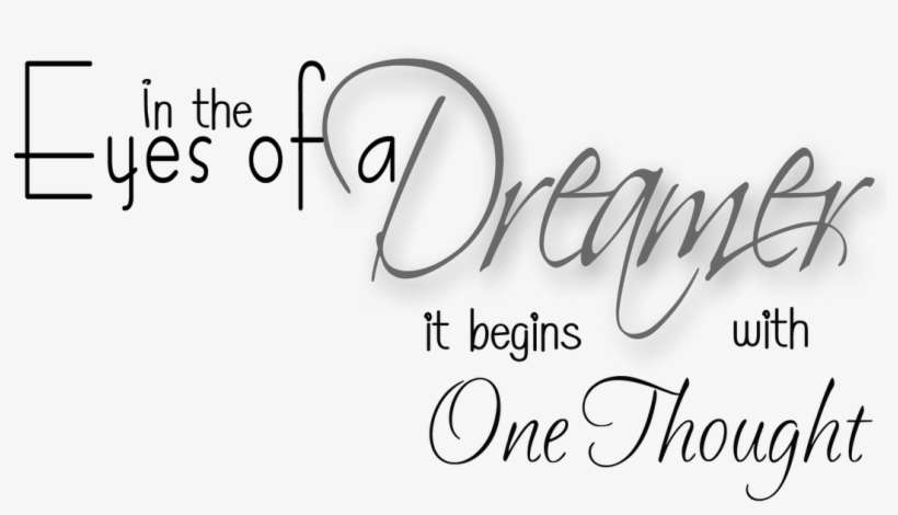In The Eyes Of A Dreamer It Begins With One Thought - Dream Festival Mexico 2011, transparent png download