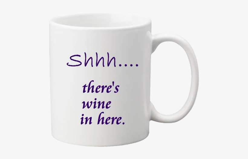 There's Wine In Here - Coffee, transparent png download