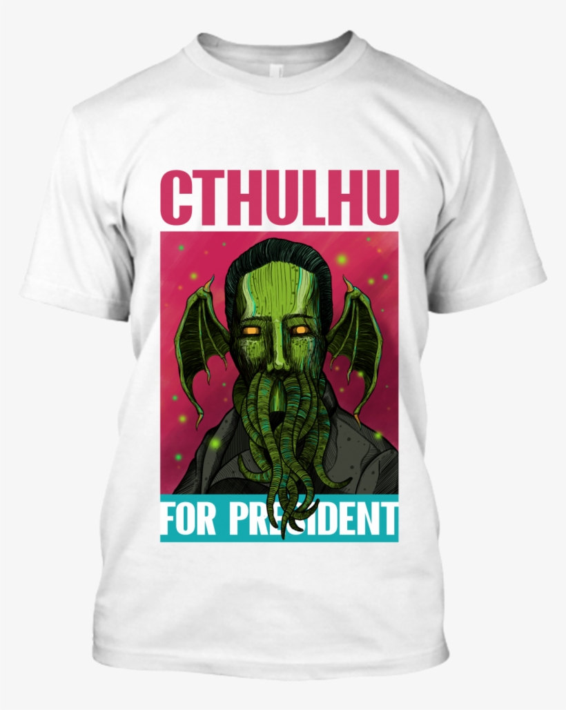 Cthulhu For President - Liberalism Find A Cure Shirt, transparent png download