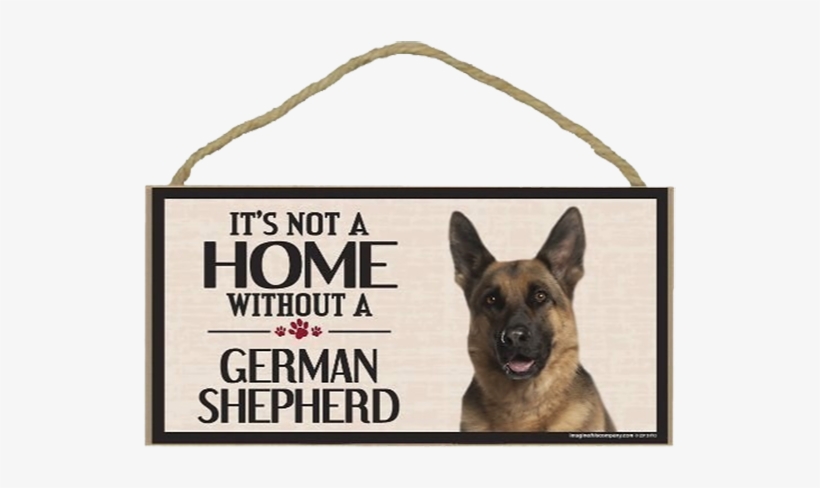“it's Not A Home Without A German Shepherd” Sign - Imagine This Wood Sign For German Shepherd Dog Breeds, transparent png download