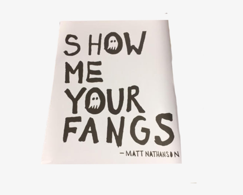 Show Me Your Fangs Poster - Paper, transparent png download