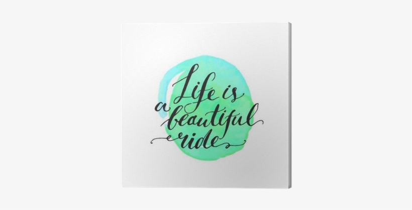 Life Is A Beautiful Ride - Life Quote Calligraphy, transparent png download