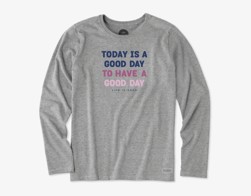 Women's Today Is A Good Day Long Sleeve Crusher Tee - Long-sleeved T-shirt, transparent png download