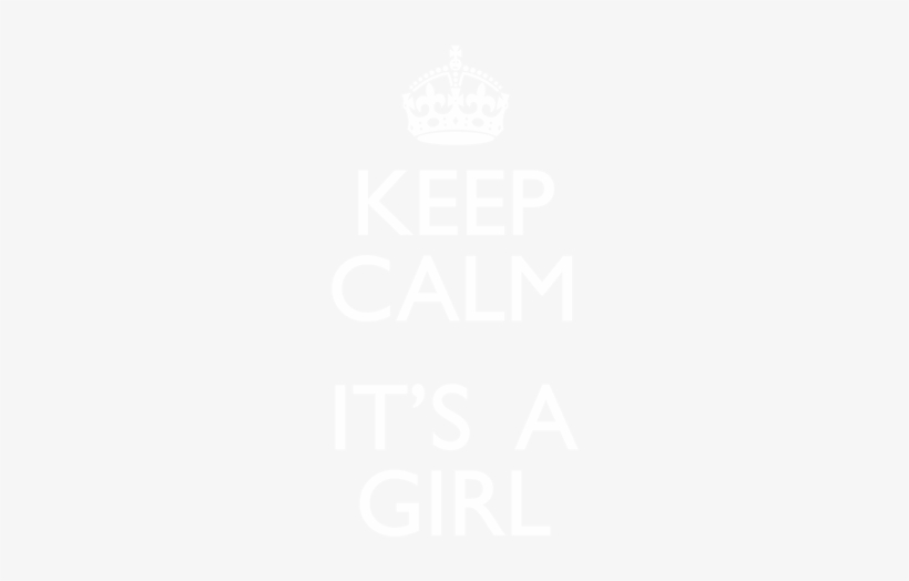 Keep Calm Its A Girl - Its A Boy In Black And White, transparent png download