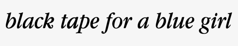 Black Tape For A Blue Girl Image - Calligraphy, transparent png download