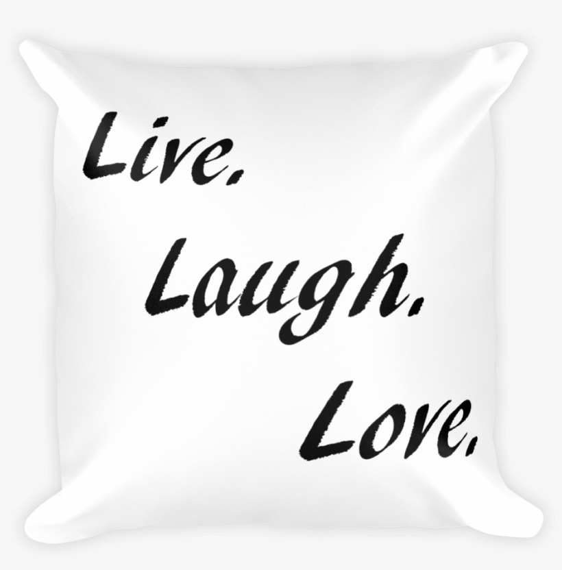 Live Laugh Love Square Pillow T Shirt Png Image Transparent