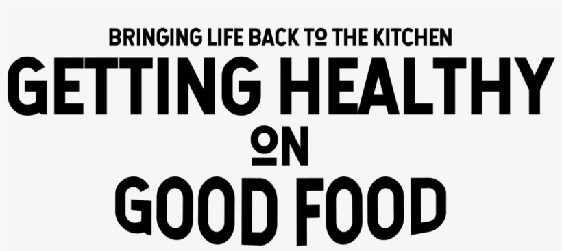 Getting Healthy On Good Food - Health, transparent png download