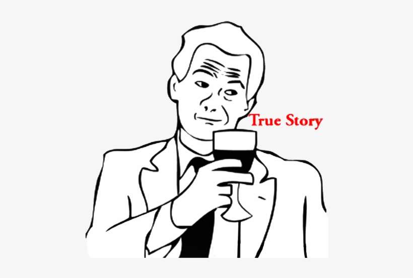 Graphics For Facebook Cover » Meme - It's A True Story, transparent png download