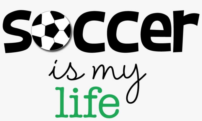Clip Arts Related To - Soccer Is My Life, transparent png download