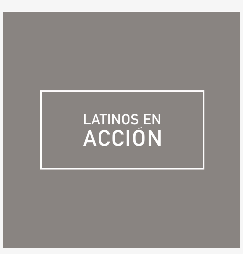 Latinos En Acción Is An Organization Created To Work - Parallel, transparent png download