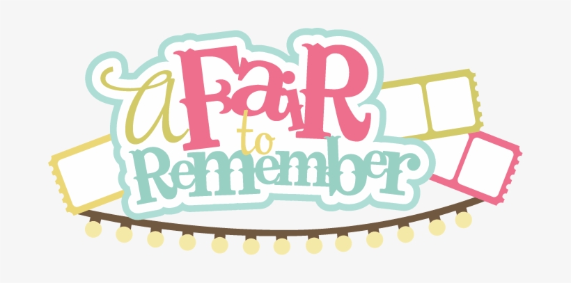 A Fair To Remember Svg Scrapbook Title Fair Svg Files - Scalable Vector Graphics, transparent png download
