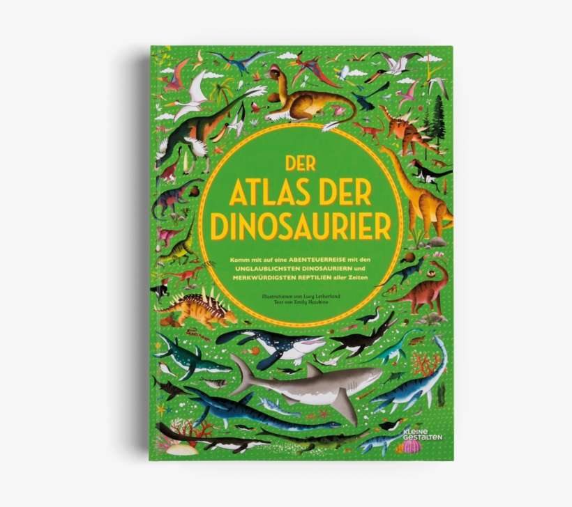 Der Atlas Der Dinosaurier Kinderbuch Kleine Gestalten - Atlas Of Dinosaur Adventures By Emily Hawkins, transparent png download