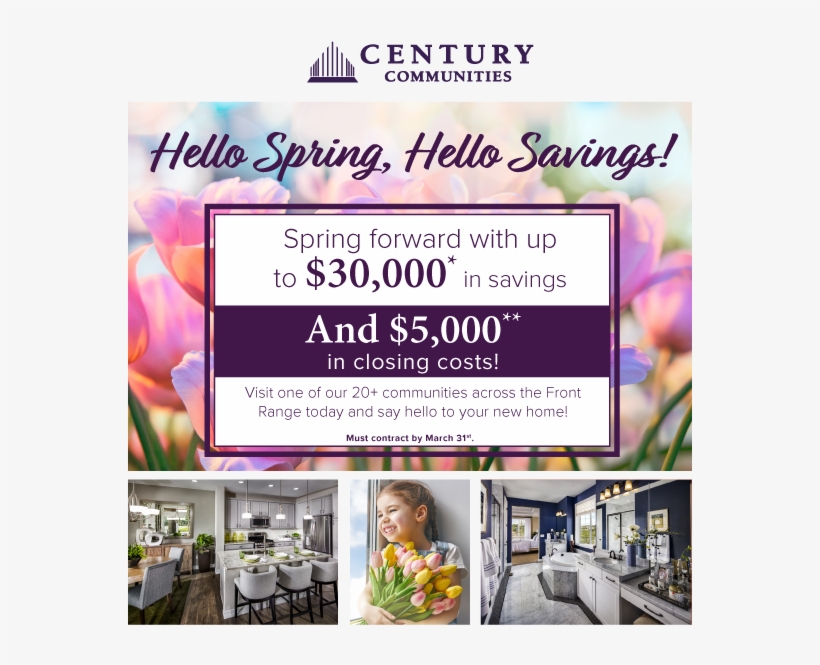Hello Spring Hello Savings Spring Forward With Up To - Century Communities, transparent png download