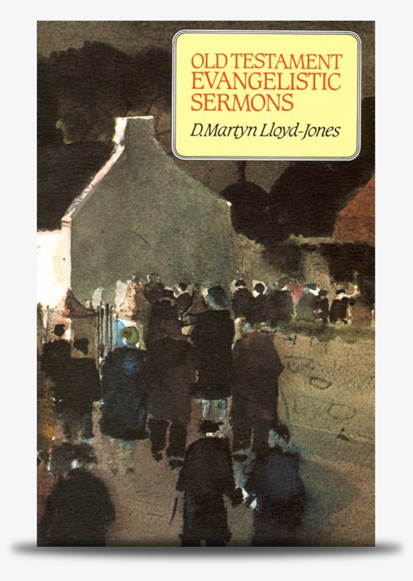 Old Testament Evangelistic Sermons By D. M. Lloyd-jones, transparent png download