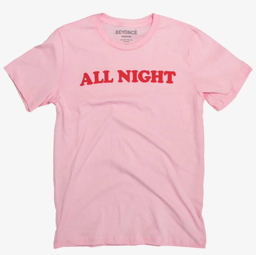 Valentine's Day Collection - Beyonce All Night T Shirt, transparent png download