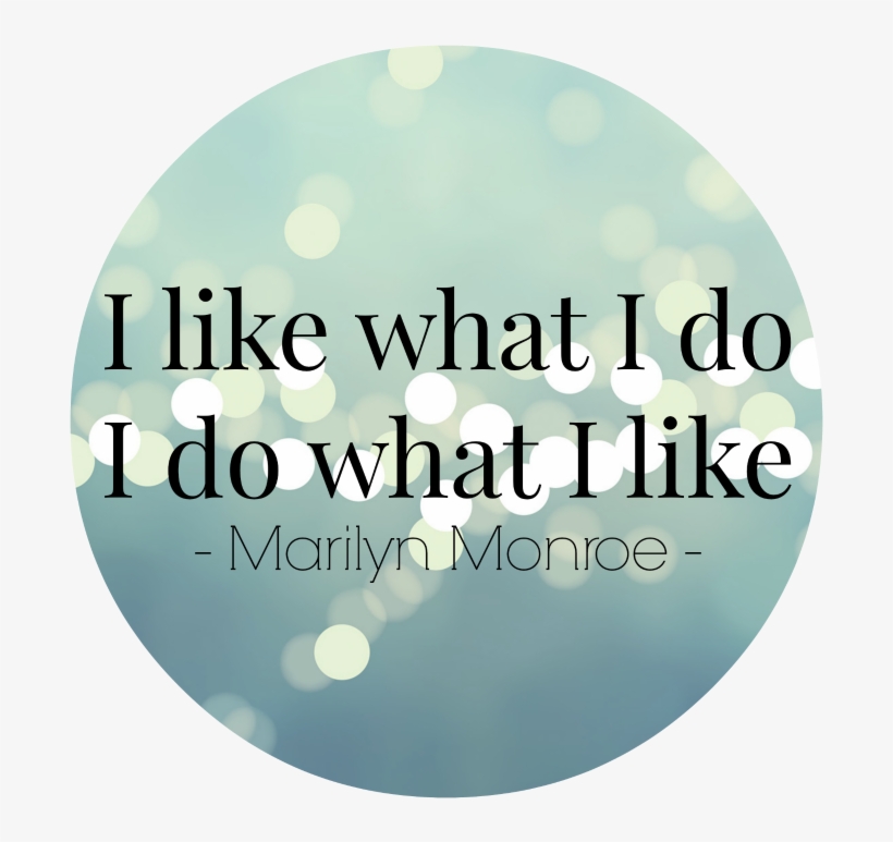 I Like What I Do, I Do What I Like - Knowledge, transparent png download