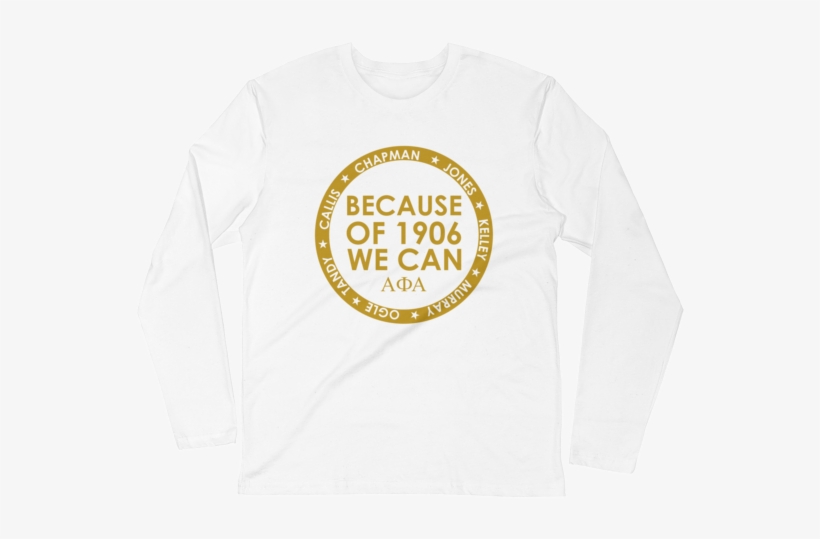 Alpha Phi Alpha Because Of 1906 We Can - Long-sleeved T-shirt, transparent png download