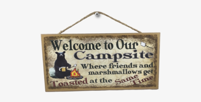 "welcome To Our Campsite - Campsite Black Bear Where Friends & Marshmallows, transparent png download