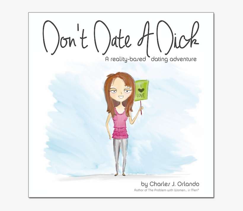 Dontdateadick Cover - Dont Date A Dick, transparent png download