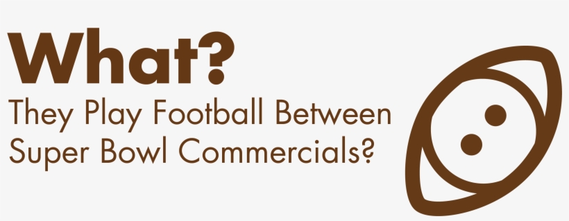 They Play Football Between Super Bowl Commercials - 24 Plus, transparent png download