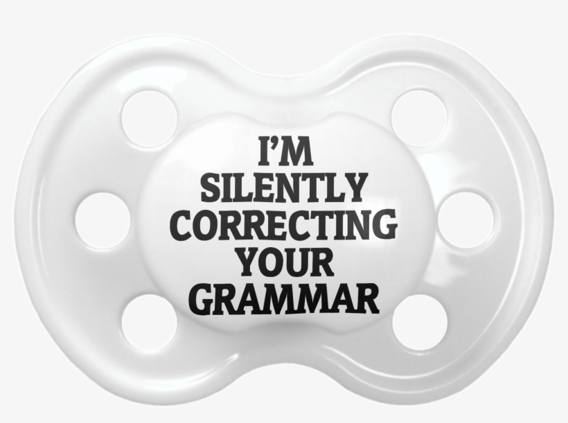 Pacifier - Ich Korrigiere Still Ihre Grammatik Karte, transparent png download