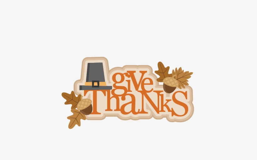 Give Thanks Svg Cutting File Thanksgiving Svg Cuts - Give Thanks Clip Art, transparent png download